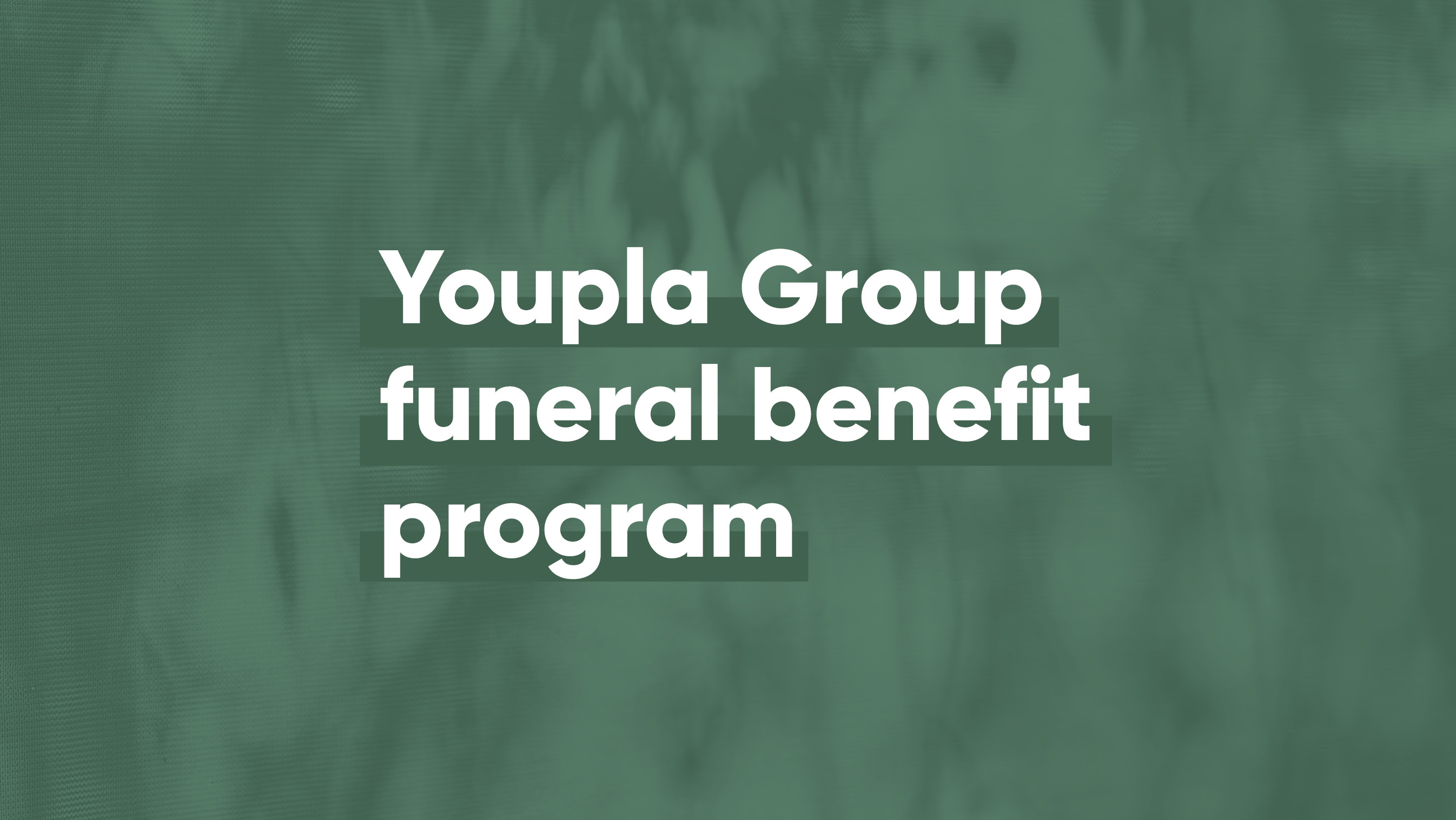 Youpla Group funeral benefit program
