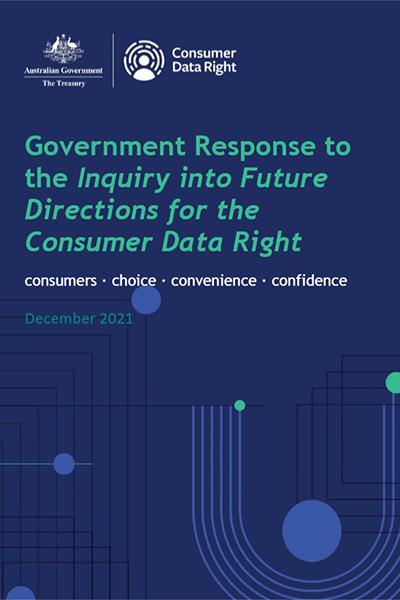 Government Response to the Inquiry into Future Directions for the Consumer Data Right