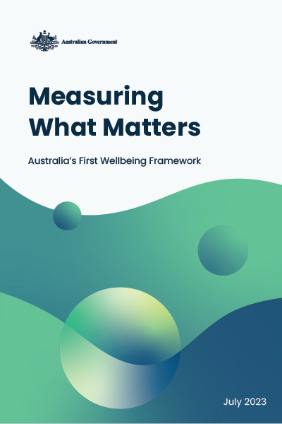 Measuring What Matters: Australia's First Wellbeing Framework